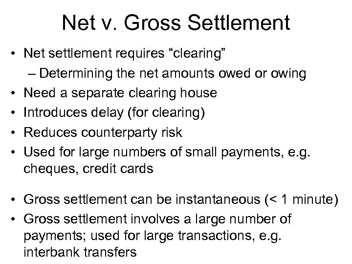 Net v. Gross Settlement • Net settlement requires “clearing” – Determining the net amounts