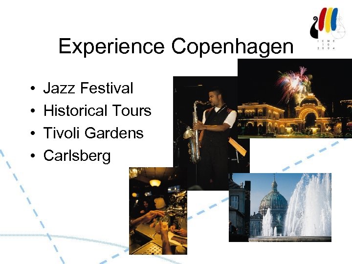 Experience Copenhagen • • Jazz Festival Historical Tours Tivoli Gardens Carlsberg 