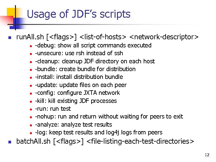 Usage of JDF’s scripts n run. All. sh [<flags>] <list-of-hosts> <network-descriptor> n n n