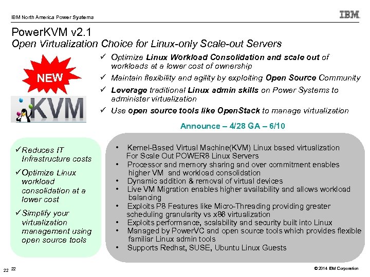 IBM North America Power Systems Power. KVM v 2. 1 Open Virtualization Choice for