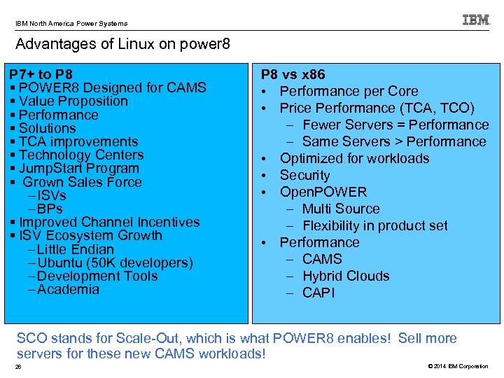 IBM North America Power Systems Advantages of Linux on power 8 P 7+ to