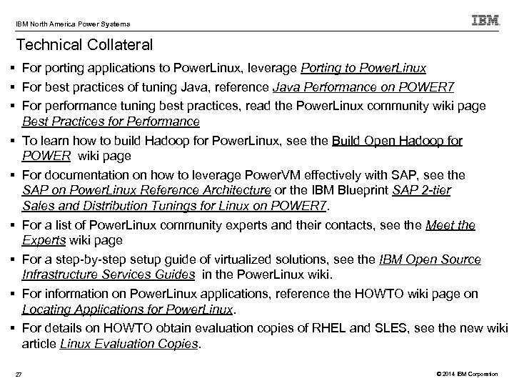 IBM North America Power Systems Technical Collateral For porting applications to Power. Linux, leverage