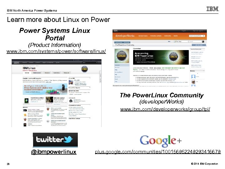 IBM North America Power Systems Learn more about Linux on Power Systems Linux Portal