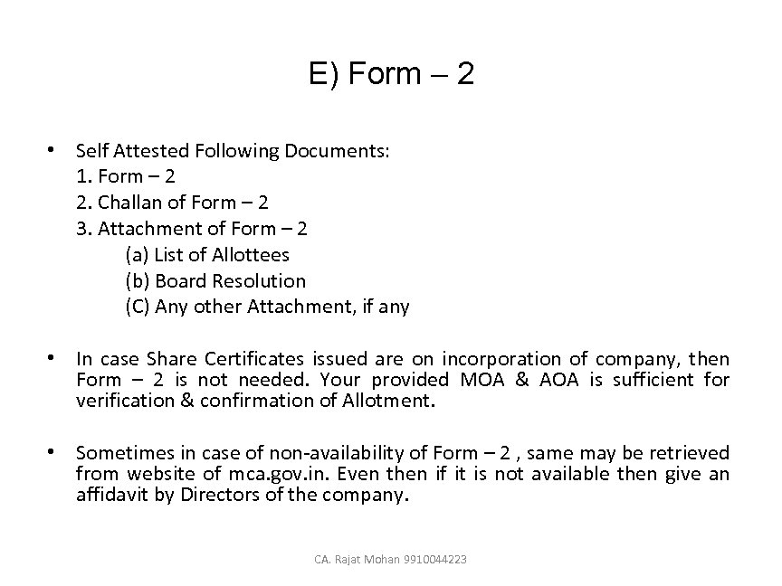 E) Form – 2 • Self Attested Following Documents: 1. Form – 2 2.