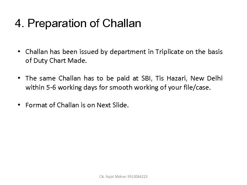 4. Preparation of Challan • Challan has been issued by department in Triplicate on