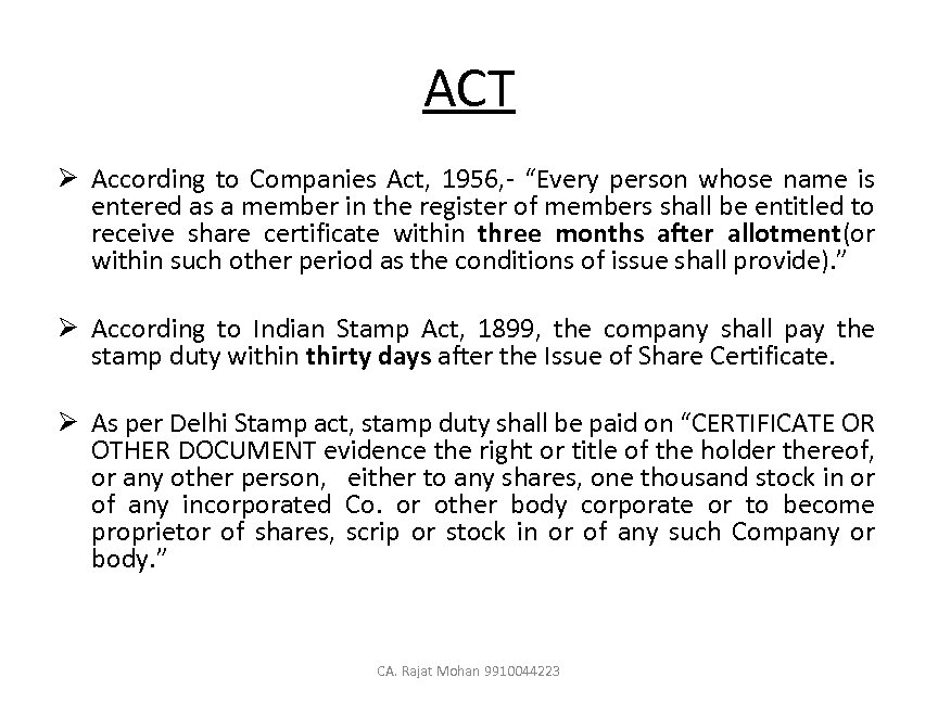 ACT Ø According to Companies Act, 1956, - “Every person whose name is entered