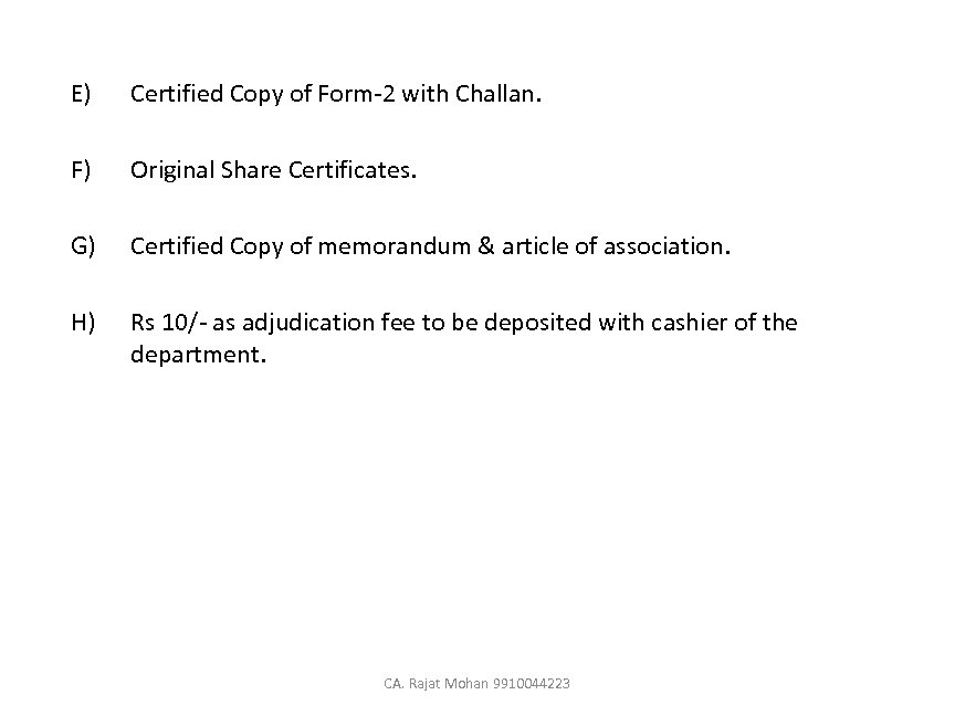 E) Certified Copy of Form-2 with Challan. F) Original Share Certificates. G) Certified Copy