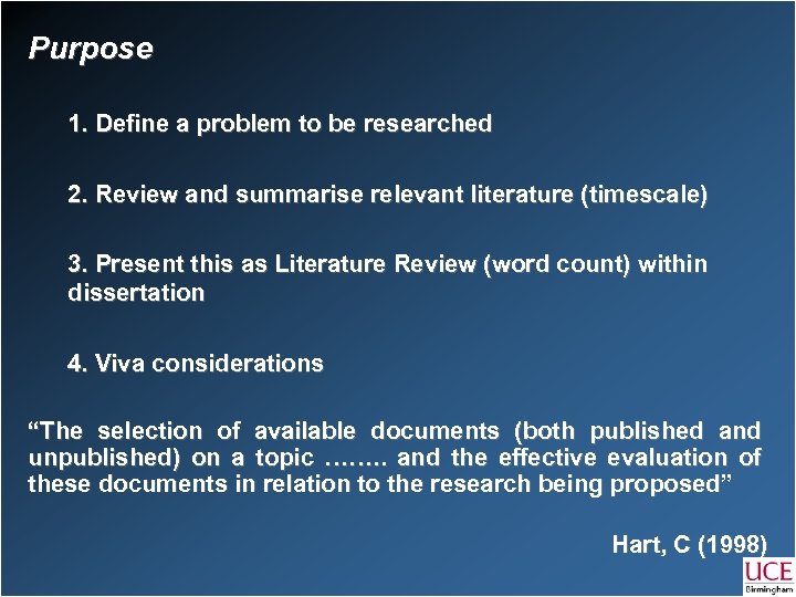 Purpose 1. Define a problem to be researched 2. Review and summarise relevant literature