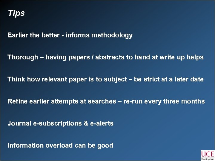 Tips Earlier the better - informs methodology Thorough – having papers / abstracts to