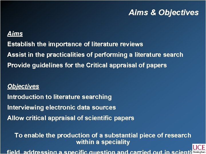 Aims & Objectives Aims Establish the importance of literature reviews Assist in the practicalities