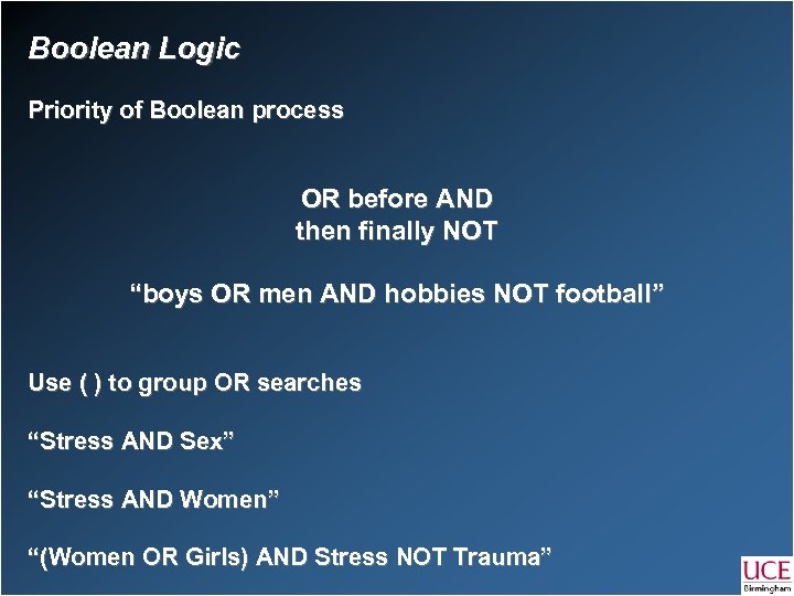 Boolean Logic Priority of Boolean process OR before AND then finally NOT “boys OR