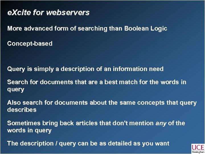 e. Xcite for webservers More advanced form of searching than Boolean Logic Concept-based Query