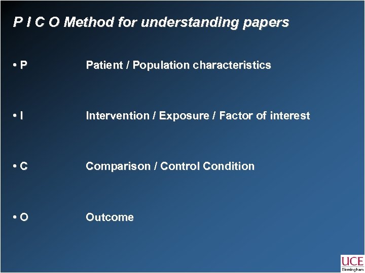 P I C O Method for understanding papers • P Patient / Population characteristics