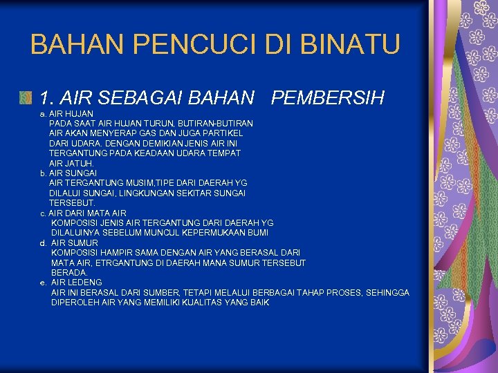 BAHAN PENCUCI DI BINATU 1. AIR SEBAGAI BAHAN PEMBERSIH a. AIR HUJAN PADA SAAT