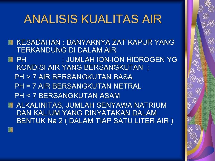 ANALISIS KUALITAS AIR KESADAHAN ; BANYAKNYA ZAT KAPUR YANG TERKANDUNG DI DALAM AIR PH