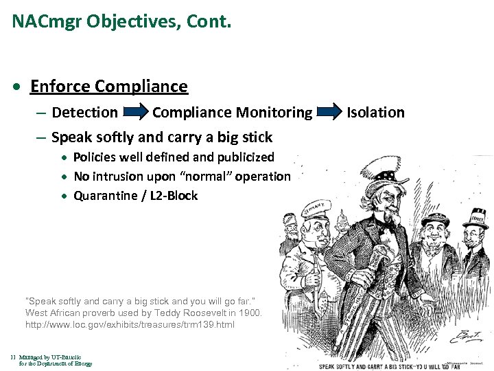 NACmgr Objectives, Cont. · Enforce Compliance – Detection Compliance Monitoring Isolation – Speak softly