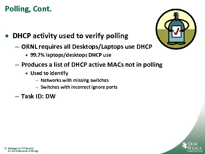 Polling, Cont. · DHCP activity used to verify polling – ORNL requires all Desktops/Laptops
