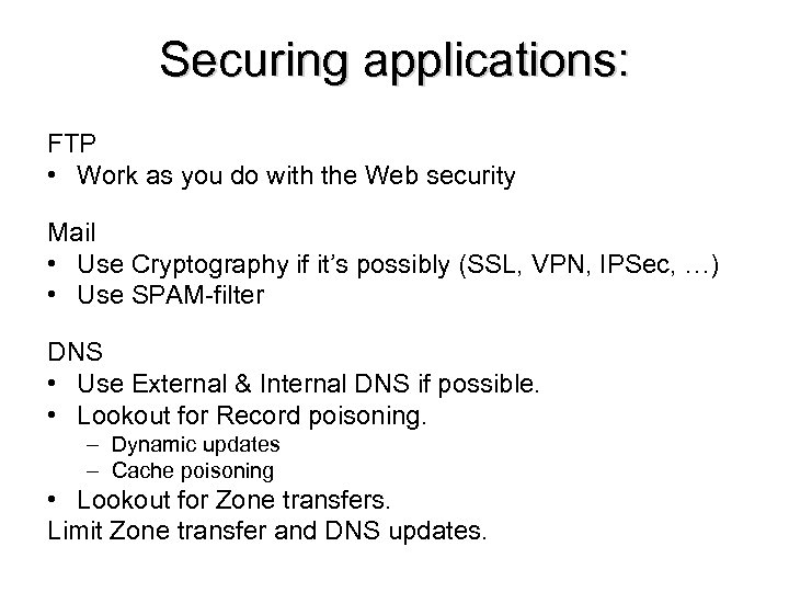 Securing applications: FTP • Work as you do with the Web security Mail •