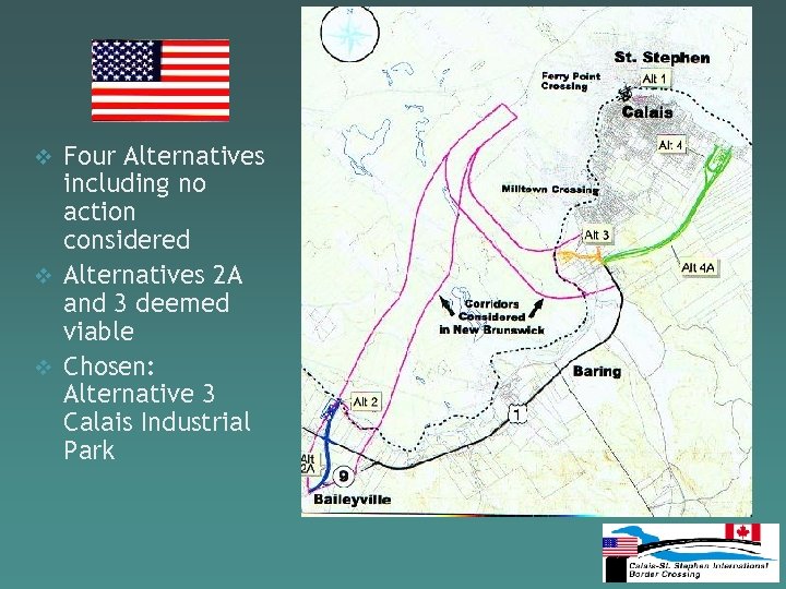 Four Alternatives including no action considered v Alternatives 2 A and 3 deemed viable