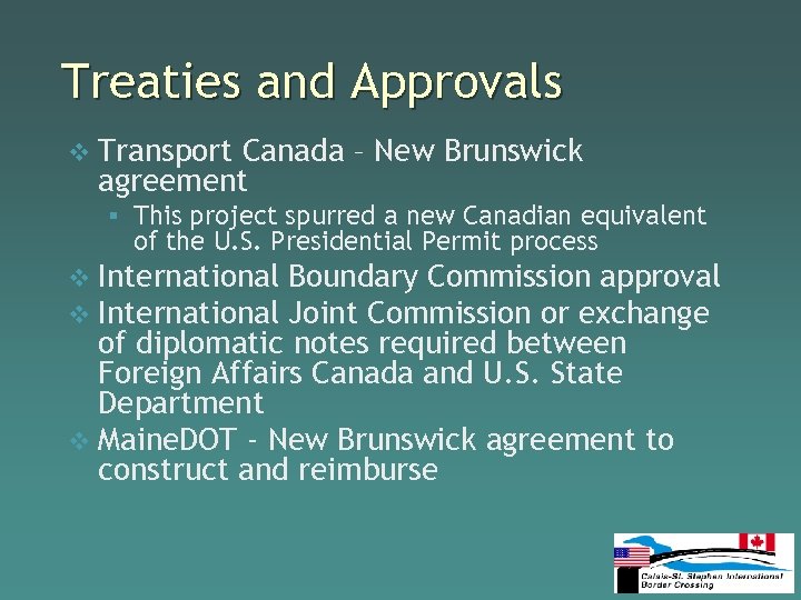 Treaties and Approvals v Transport Canada – New Brunswick agreement § This project spurred