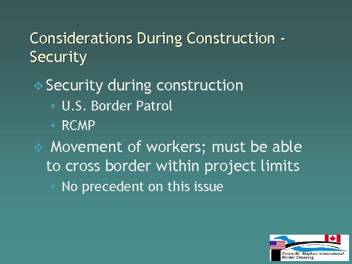 Considerations During Construction Security v Security during construction § U. S. Border Patrol §