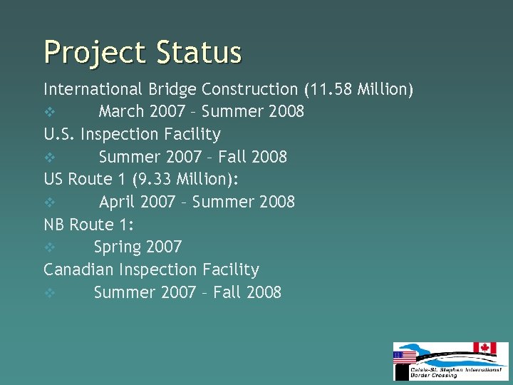 Project Status International Bridge Construction (11. 58 Million) v March 2007 – Summer 2008