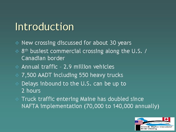 Introduction v v v New crossing discussed for about 30 years 8 th busiest