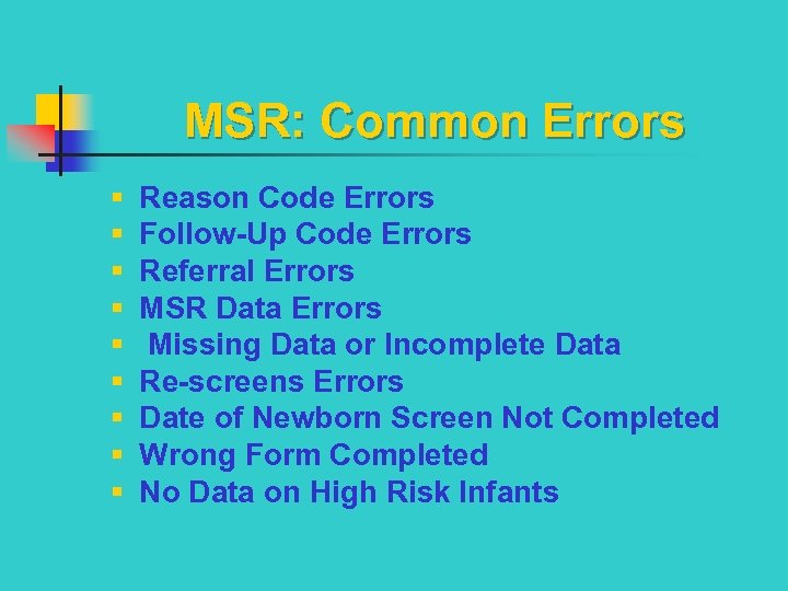 MSR: Common Errors § § § § § Reason Code Errors Follow-Up Code Errors