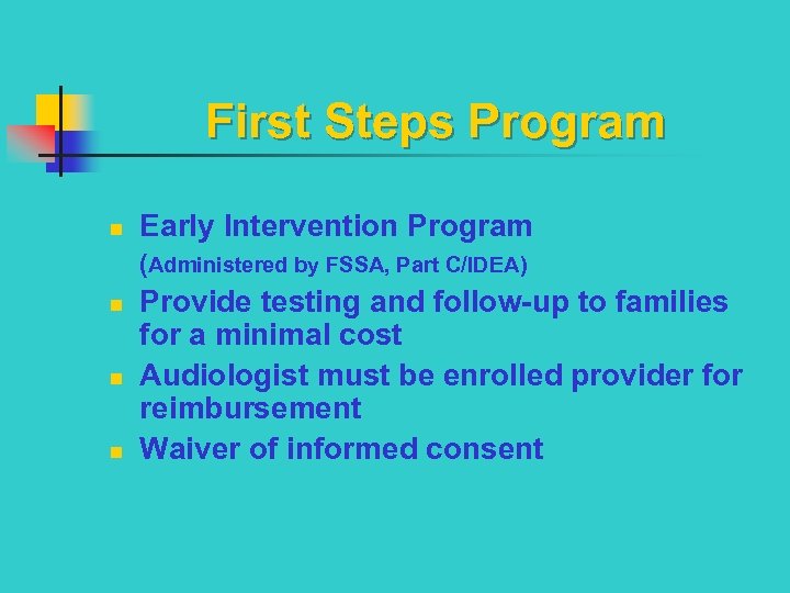 First Steps Program n Early Intervention Program (Administered by FSSA, Part C/IDEA) n n