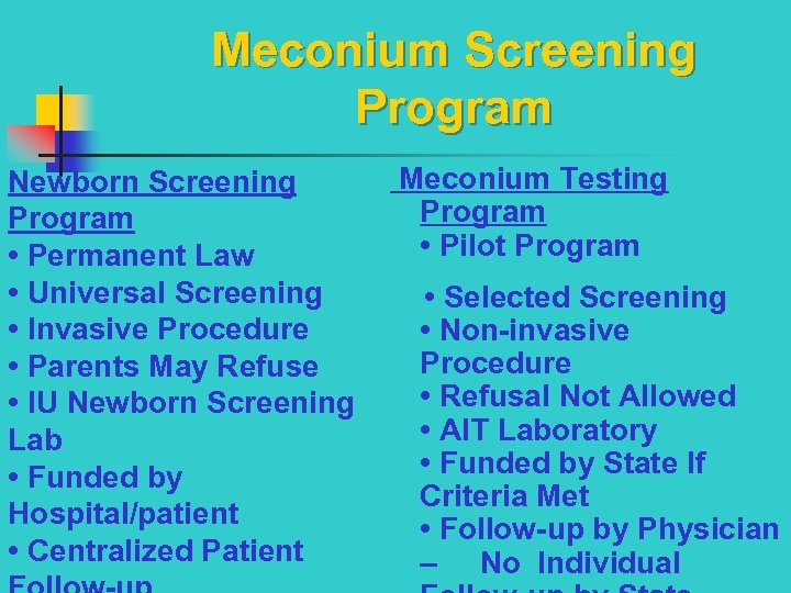 Meconium Screening Program Meconium Testing Newborn Screening Program • Pilot Program • Permanent Law