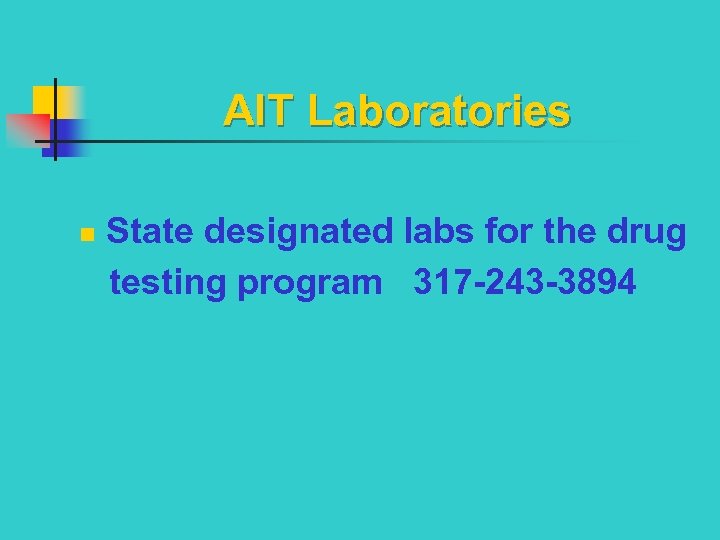 AIT Laboratories State designated labs for the drug testing program 317 -243 -3894 n