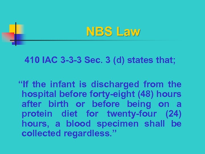 NBS Law 410 IAC 3 -3 -3 Sec. 3 (d) states that; “If the