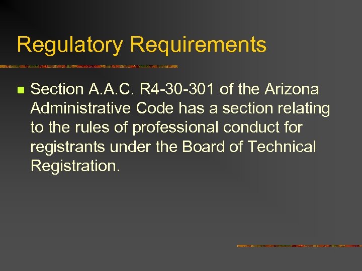Regulatory Requirements n Section A. A. C. R 4 -30 -301 of the Arizona