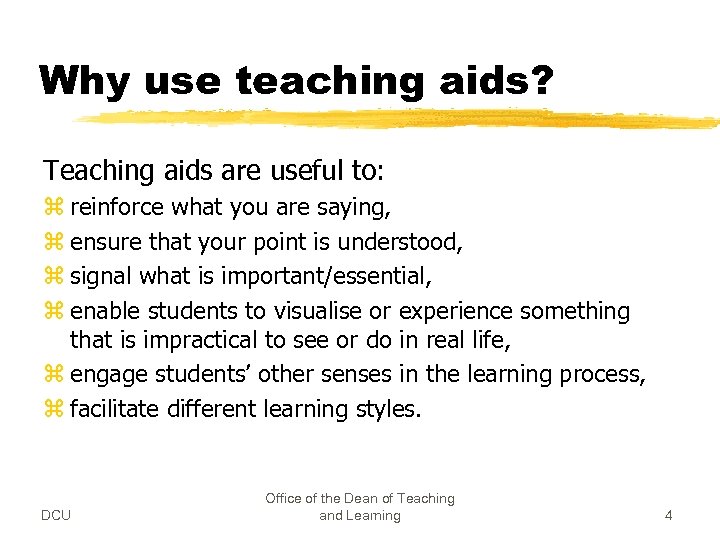Why use teaching aids? Teaching aids are useful to: z reinforce what you are