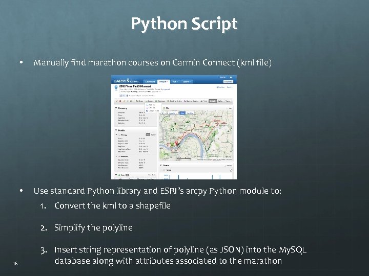 Python Script • Manually find marathon courses on Garmin Connect (kml file) • Use