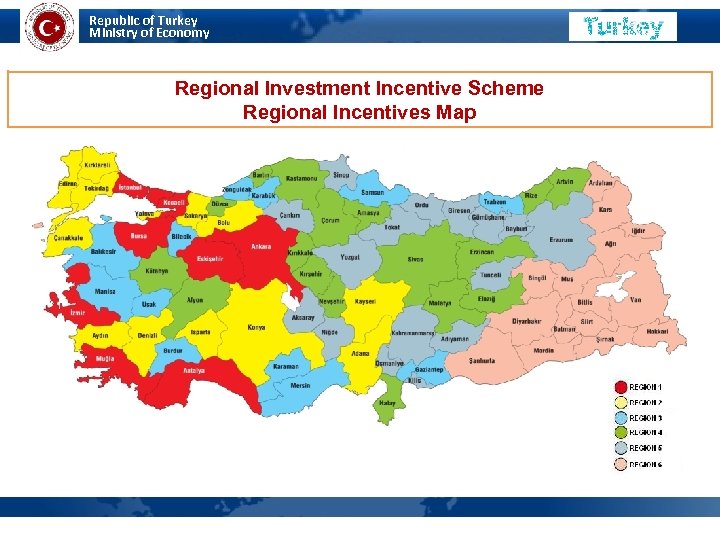 Republic of Turkey Ministry of Economy MINISTRY OF ECONOMY Regional Investment Incentive Scheme Regional
