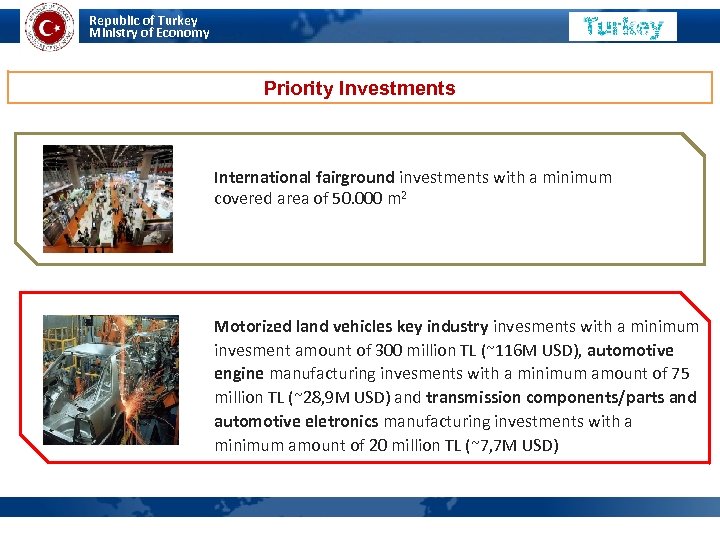 Republic of Turkey Ministry of Economy MINISTRY OF ECONOMY Priority Investments International fairground investments