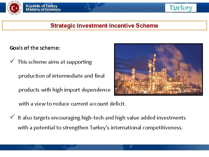 Republic of Turkey Ministry of Economy MINISTRY OF ECONOMY Strategic Investment Incentive Scheme Goals