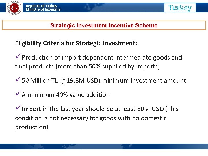 Republic of Turkey Ministry of Economy MINISTRY OF ECONOMY Strategic Investment Incentive Scheme Eligibility