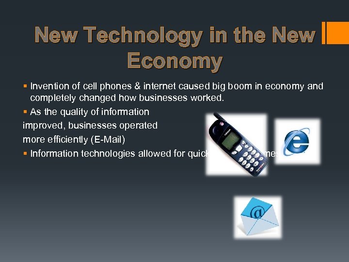 New Technology in the New Economy § Invention of cell phones & internet caused