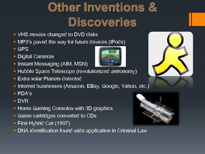 Other Inventions & Discoveries § § § § VHS movies changed to DVD disks