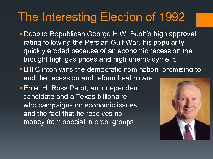 The Interesting Election of 1992 § Despite Republican George H. W. Bush’s high approval