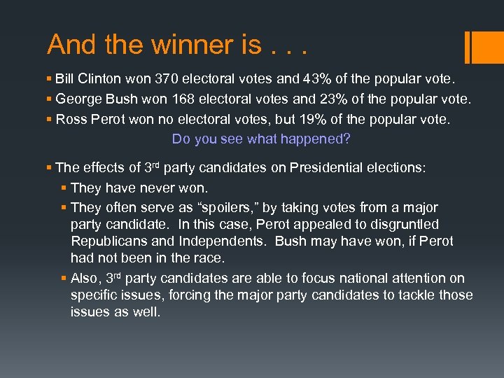 And the winner is. . . § Bill Clinton won 370 electoral votes and
