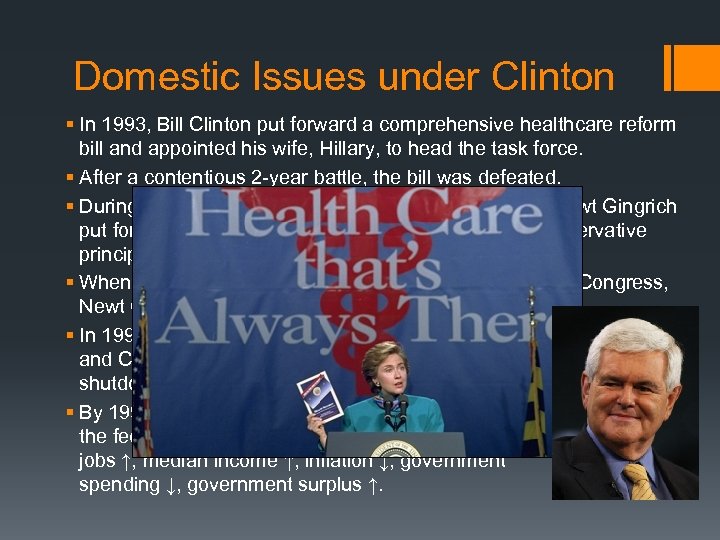 Domestic Issues under Clinton § In 1993, Bill Clinton put forward a comprehensive healthcare