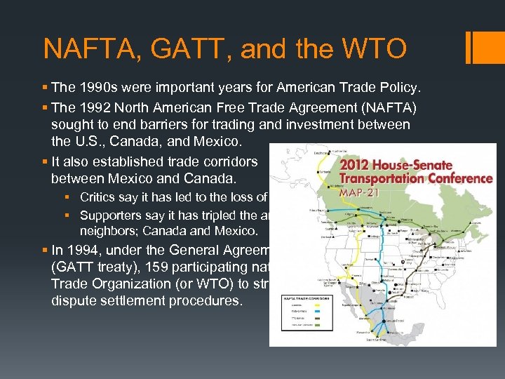 NAFTA, GATT, and the WTO § The 1990 s were important years for American
