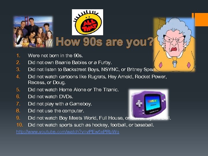 How 90 s are you? 1. 2. 3. 4. Were not born in the