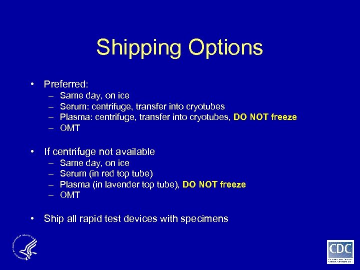 Shipping Options • Preferred: – – Same day, on ice Serum: centrifuge, transfer into