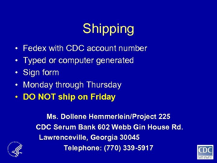 Shipping • • • Fedex with CDC account number Typed or computer generated Sign