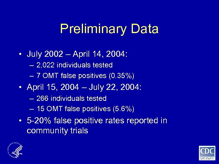 Preliminary Data • July 2002 – April 14, 2004: – 2, 022 individuals tested