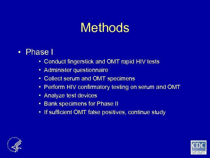 Methods • Phase I • • Conduct fingerstick and OMT rapid HIV tests Administer